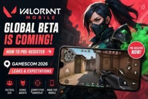 VALORANT Mobile Global Beta pre-registration guide with Gamescom 2026 leaks, mobile gameplay, and Riot Games updates.